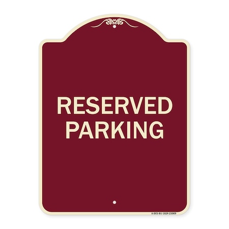 Signmission Designer Series Reserved Parking, Burgundy Heavy-Gauge Aluminum Sign, 24" x 18", BU-1824-23009 A-DES-BU-1824-23009